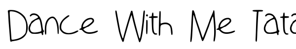 Dance With Me Tata font preview